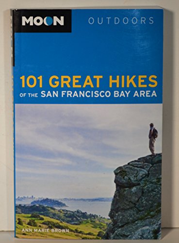 Stock image for Moon 101 Great Hikes of the San Francisco Bay Area (Moon Outdoors) for sale by SecondSale