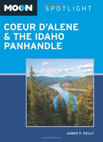 Beispielbild fr Moon Spotlight Coeur D'Alene & the Idaho Panhandle zum Verkauf von ThriftBooks-Dallas