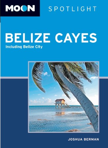 Beispielbild fr Moon Spotlight Belize Cayes: Including Belize City zum Verkauf von Half Price Books Inc.