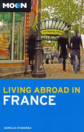 9781598809725: Moon Living Abroad in France [Idioma Ingls]