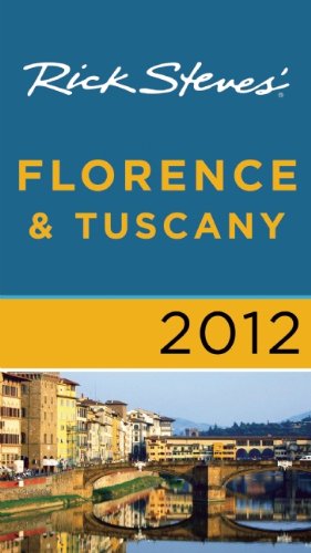 Imagen de archivo de Rick Steves' Florence and Tuscany 2012 a la venta por Better World Books