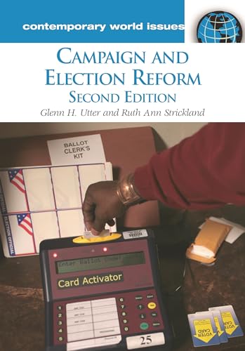 Campaign and Election Reform: A Reference Handbook (Contemporary World Issues) (9781598840698) by Utter, Glenn H.; Strickland, Ruth Ann