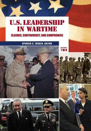 Imagen de archivo de U.S. Leadership in Wartime: Clashes, Controversy, and Compromise (Two Volume Set) a la venta por HPB-Red