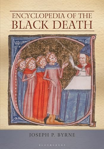 Encyclopedia of the Black Death (Hardback) - Joseph P. Byrne