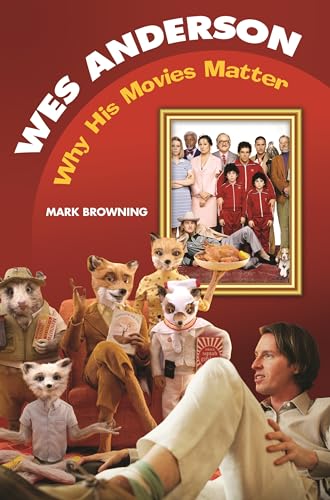 9781598843521: Wes Anderson: Why His Movies Matter