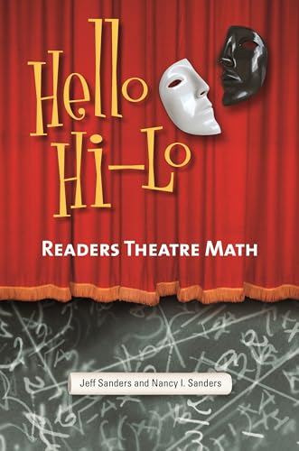 Hello Hi-Lo: Readers Theatre Math (9781598843743) by Sanders, Jeff; Sanders, Nancy I.