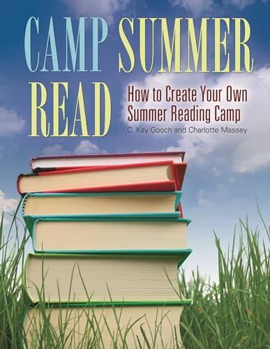 Stock image for Camp Summer Read : How to Create Your Own Summer Reading Camp for sale by Better World Books