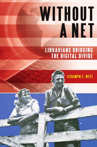 Beispielbild fr Without a Net: Librarians Bridging the Digital Divide zum Verkauf von suffolkbooks