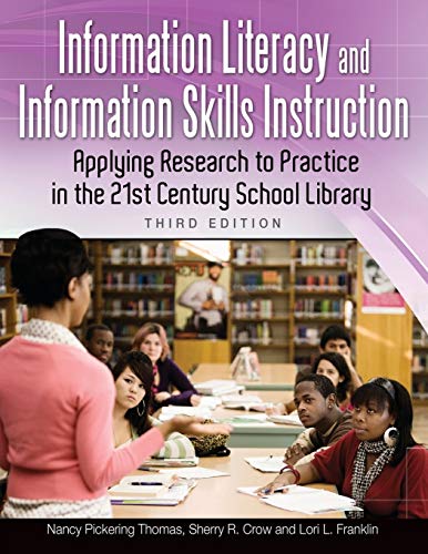 Beispielbild fr Information Literacy and Information Skills Instruction : Applying Research to Practice in the 21st Century School Library, 3rd Edition zum Verkauf von Better World Books