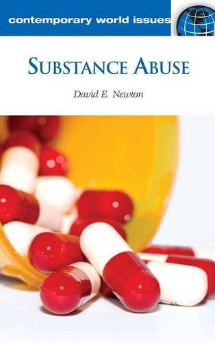 Substance Abuse: A Reference Handbook (Contemporary World Issues) (9781598845099) by Newton, David E.