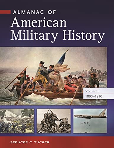 Almanac of American Military History [4 volumes]: 4 volumes - Tucker, Spencer C.