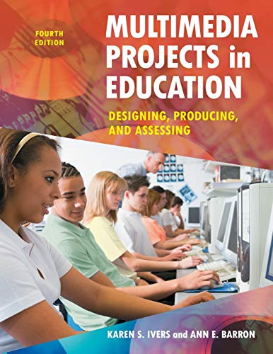 9781598845341: Multimedia Projects in Education: Designing, Producing, And Assessing