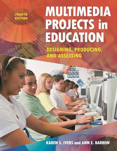 Stock image for Multimedia Projects in Education: Designing, Producing, And Assessing for sale by SecondSale