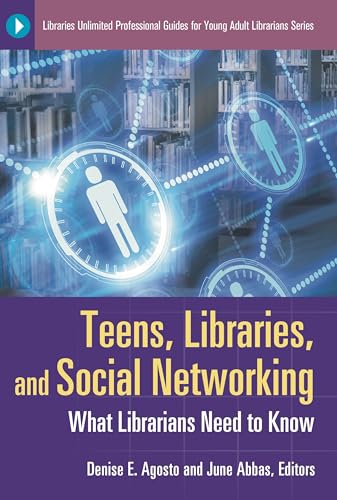 Stock image for Teens, Libraries, and Social Networking: What Librarians Need to Know (Libraries Unlimited Professional Guides for Young Adult Librarians Series) for sale by suffolkbooks
