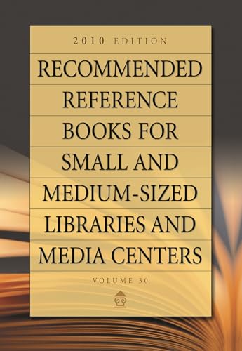 Imagen de archivo de Recommended Reference Books for Small and Medium-sized Libraries and Media Centers: 2010 Edition, Volume 30 a la venta por Lucky's Textbooks