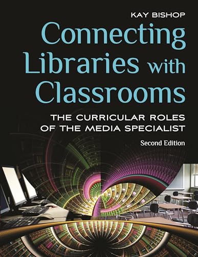 Imagen de archivo de Connecting Libraries with Classrooms: The Curricular Roles of the Media Specialist a la venta por suffolkbooks