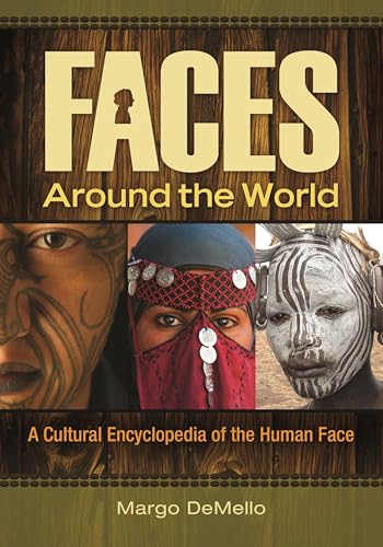 Imagen de archivo de Faces Around the World : A Cultural Encyclopedia of the Human Face a la venta por Better World Books