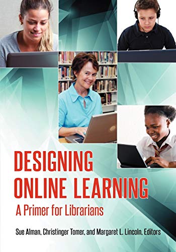 Stock image for Designing Online Learning: A Primer for Librarians for sale by SecondSale