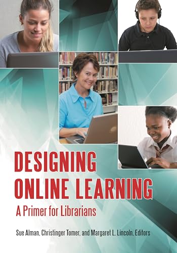 9781598846379: Designing Online Learning: A Primer for Librarians