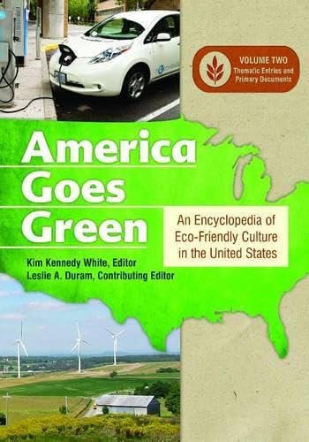 Imagen de archivo de America Goes Green [3 volumes]: An Encyclopedia of Eco-Friendly Culture in the United States a la venta por Discover Books