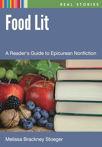 Stock image for Food Lit : A Reader's Guide to Epicurean Nonfiction for sale by Better World Books: West