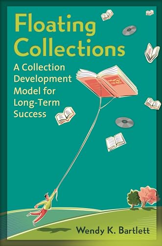 Imagen de archivo de Floating Collections: A Collection Development Model for Long-Term Success a la venta por suffolkbooks