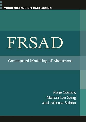 Imagen de archivo de FRSAD: Conceptual Modeling of Aboutness (Third Millennium Cataloging) a la venta por suffolkbooks