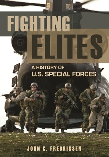 9781598848106: Fighting Elites: A History of U.S. Special Forces