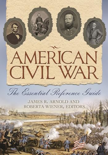 Stock image for American Civil War : The Essential Reference Guide for sale by Better World Books