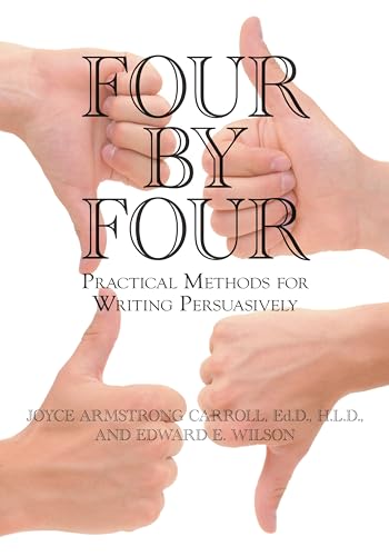 Beispielbild fr Four by Four: Practical Methods for Writing Persuasively zum Verkauf von Ergodebooks