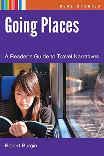 Beispielbild fr Going Places : A Reader's Guide to Travel Narrative zum Verkauf von Better World Books