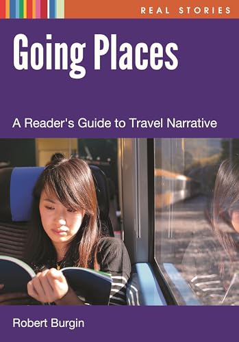 Stock image for Going Places : A Reader's Guide to Travel Narrative for sale by Better World Books