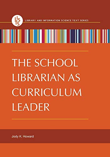 Beispielbild fr The School Librarian as Curriculum Leader (Library and Information Science Text Series) zum Verkauf von BooksRun