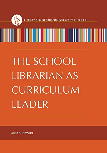 Stock image for The School Librarian as Curriculum Leader (Library and Information Science Text Series) for sale by BooksRun