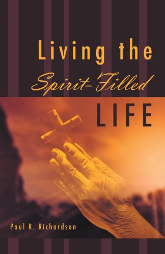 Living the Spirit-Filled Life - Richardson, Paul