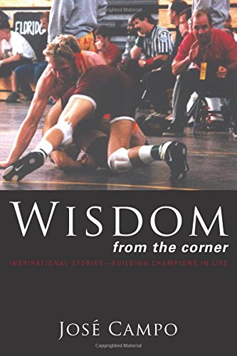 Imagen de archivo de Wisdom from the Corner: Inspirational Stories Building Champions in Life a la venta por Books of the Smoky Mountains