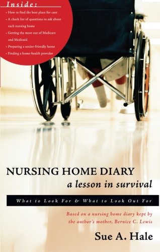 9781598860276: NURSING HOME DIARY: A Lesson in Survival: What to Look For and What to Look Out For