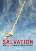 Salvation: What Jesus Commands about Salvation (9781598860726) by Marshall Smith