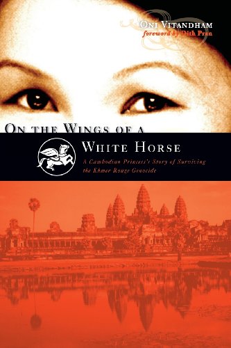 Stock image for On the Wings of a White Horse: A Cambodian Princess's Story of Surviving the Khmer Rouge Genocide for sale by SecondSale
