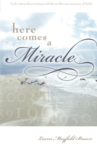 Stock image for Here Comes a Miracle: God's Miraculous Timing Unfolds in This True Journey of Faith for sale by ThriftBooks-Atlanta