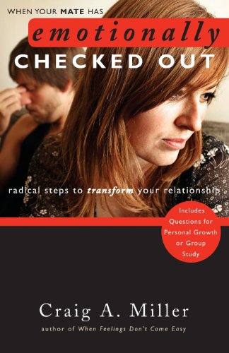 9781598862805: When Your Mate Has Emotionally Checked Out: Radical Steps to Transform Your Relationship