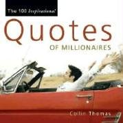 9781598863048: The 100 Inspirational Quotes of Millionaires