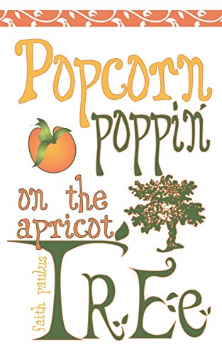 Imagen de archivo de Popcorn Poppin on the Apricot Tree a la venta por Books From California