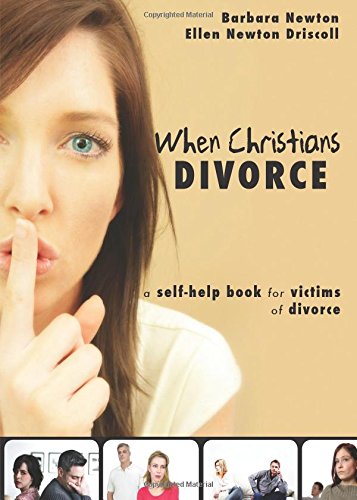 9781598865509: When Christians Divorce: A Self-Help Book for Victims of Divorce