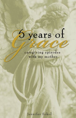 Beispielbild fr Six Years of Grace: Caregiving Episodes with My Mother zum Verkauf von ThriftBooks-Dallas