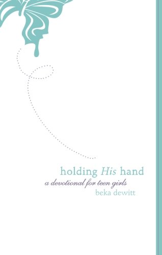 Beispielbild fr Holding His Hand : A Devotional for Teen Girls zum Verkauf von Better World Books