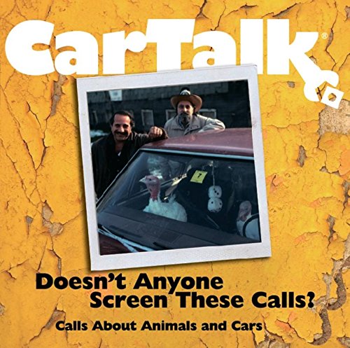 Stock image for Car Talk: Doesn't Anyone Screen These Calls?: Calls About Animals and Cars for sale by HPB-Ruby