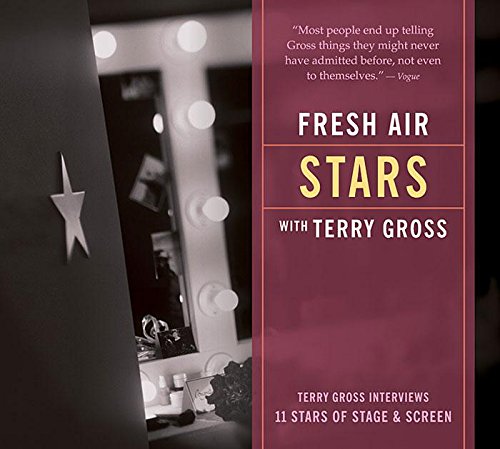 Imagen de archivo de Fresh Air: Stars: Terry Gross Interviews 11 Stars of Stage and Screen a la venta por HPB Inc.