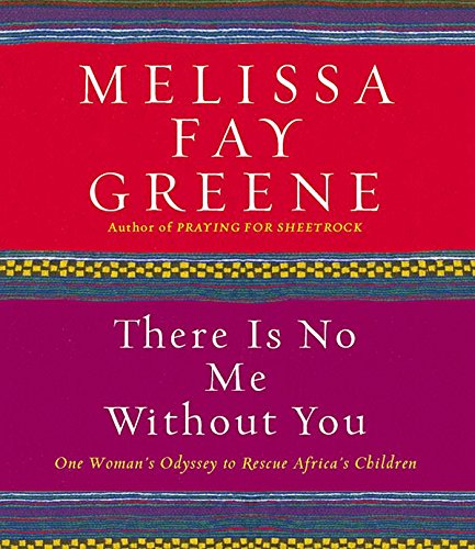 Stock image for There Is No Me Without You - One Womans Odyssey to rescue Africas children for sale by Ebooksweb