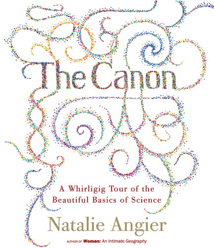 9781598870893: The Canon: A Whirligig Tour of Th Beautiful Basics of Science